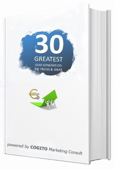 ebook cover  with  title  The 30 Greatest Lead Generation Tips; a green arrow  showing the positive effect on sales;  the publisher Cogito Marketing Consult